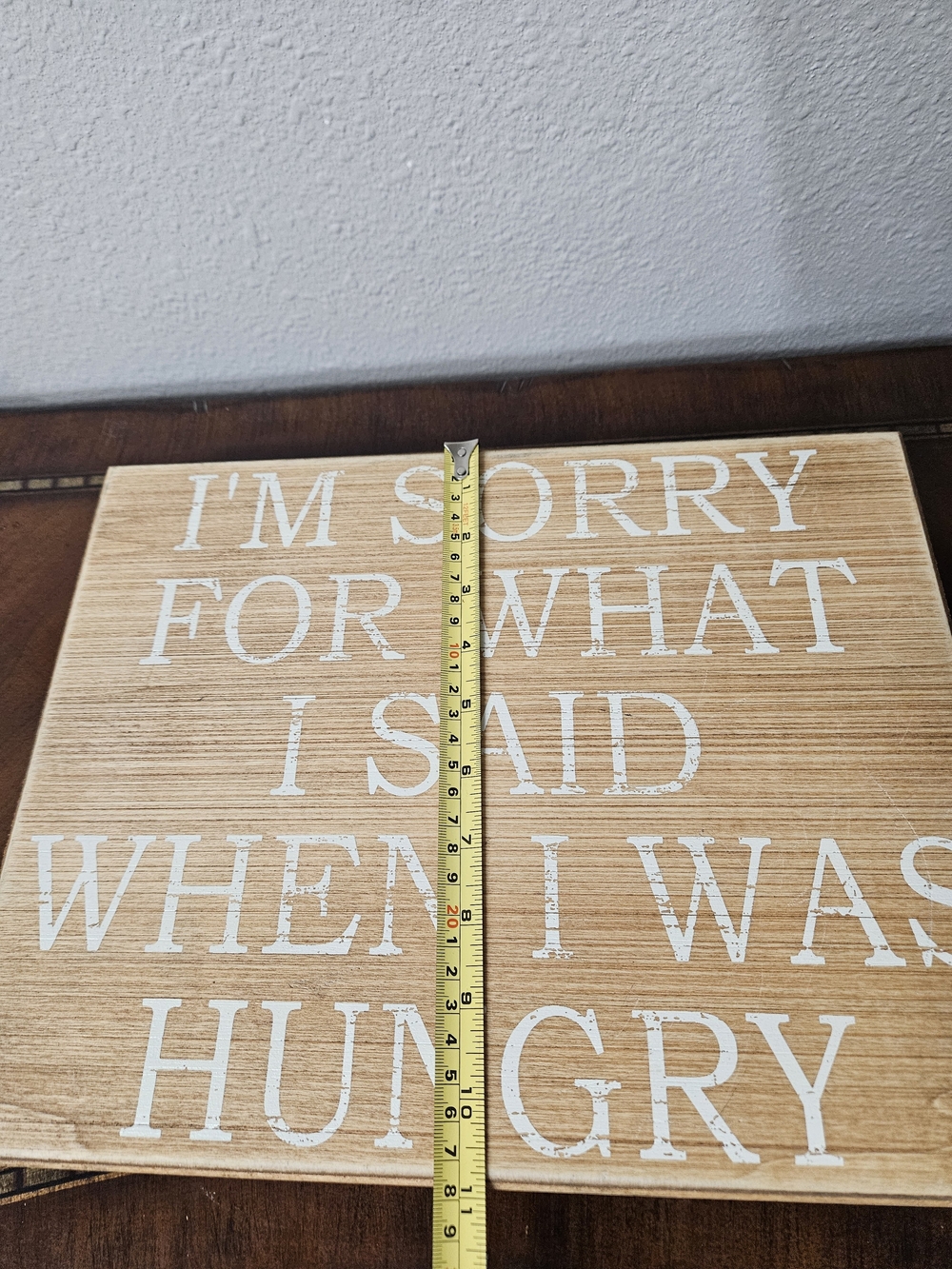 Wooden Wall Sign "I'm Sorry For What I Said When I Was Hungry" - Light Wood photo 4
